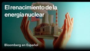 Energía nuclear: Desarrollos recientes y perspectivas futuras
