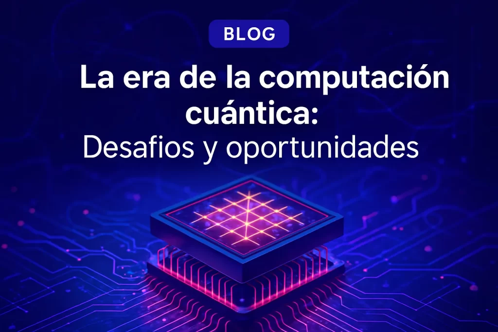 La-era-de-la-computacion-cuantica-Desafios-y-oportunidades - Quo La era de la computación cuántica: Desafíos y oportunidades