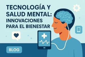 Tecnología y salud mental: Innovaciones para el bienestar
