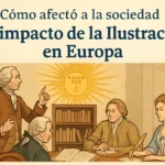 Cómo afectó a la sociedad el impacto de la Ilustración en Europa: transformaciones políticas, económicas y culturales